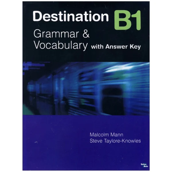 کتاب Destination B1 Grammar & Vocabulary اثر Malcolm Mann and Steve Taylore-Knowles انتشارات زبان مهر کدk22934
